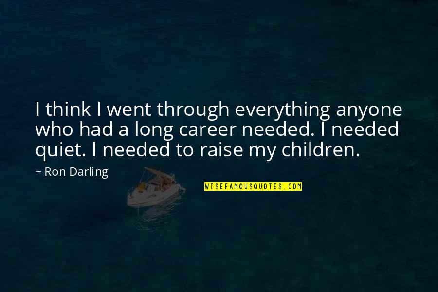 Best Eric Northman Book Quotes By Ron Darling: I think I went through everything anyone who