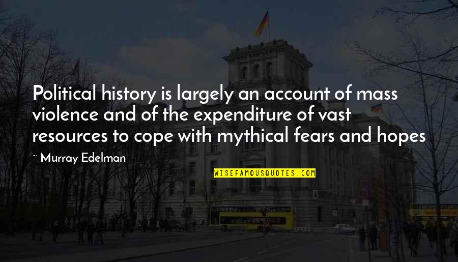 Best Escanaba In Da Moonlight Quotes By Murray Edelman: Political history is largely an account of mass Best Escanaba In Da Moonlight Quotes By Murray Edelman: Political history is largely an account of mass