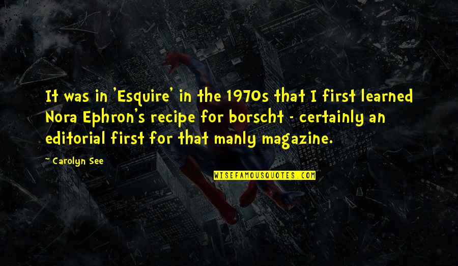 Best Esquire Quotes By Carolyn See: It was in 'Esquire' in the 1970s that
