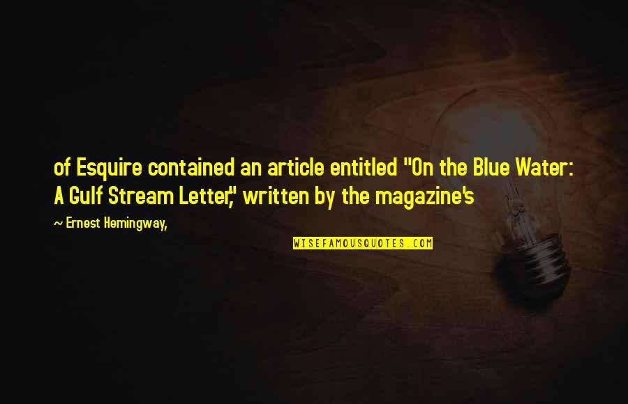 Best Esquire Quotes By Ernest Hemingway,: of Esquire contained an article entitled "On the Best Esquire Quotes By Ernest Hemingway,: of Esquire contained an article entitled "On the