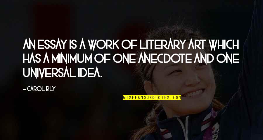 Best Essay Quotes By Carol Bly: An essay is a work of literary art