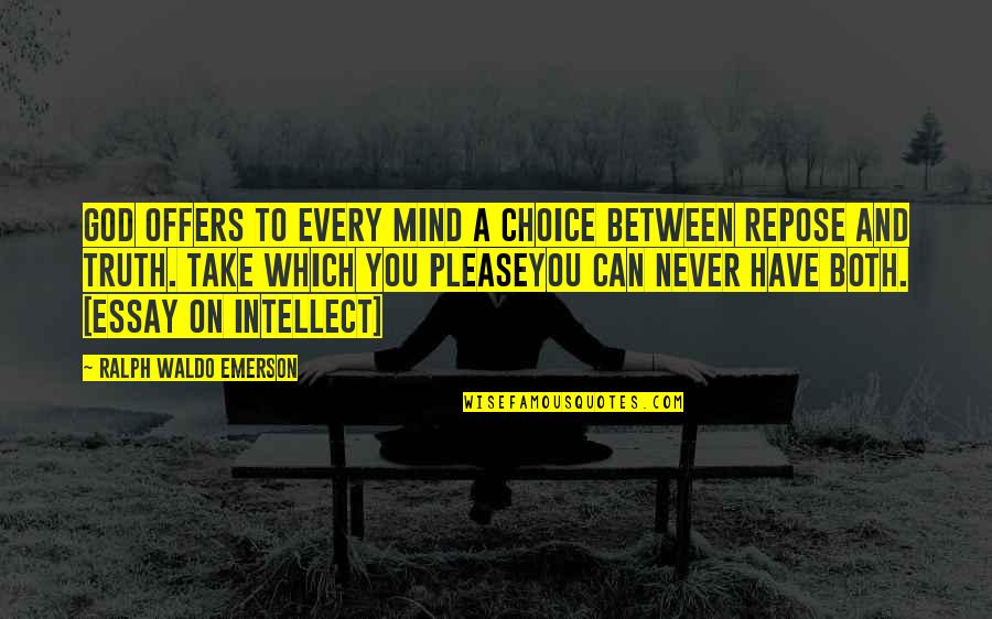 Best Essay Quotes By Ralph Waldo Emerson: God offers to every mind a choice between