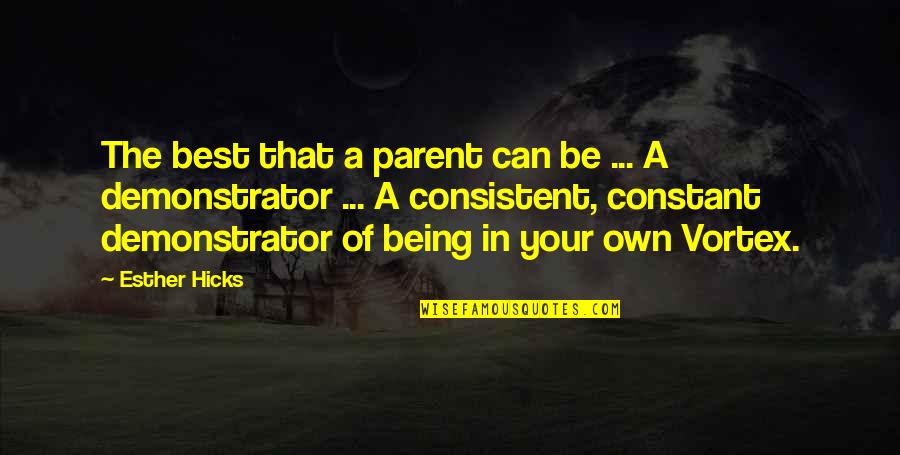 Best Esther Hicks Quotes By Esther Hicks: The best that a parent can be ...