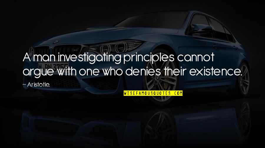 Best Esthetics Quotes By Aristotle.: A man investigating principles cannot argue with one