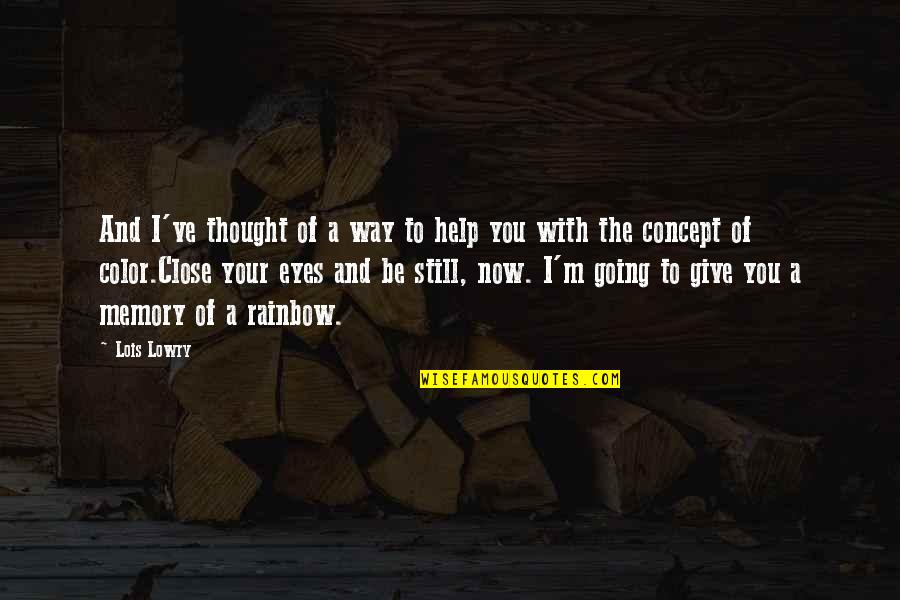 Best Esthetics Quotes By Lois Lowry: And I've thought of a way to help Best Esthetics Quotes By Lois Lowry: And I've thought of a way to help
