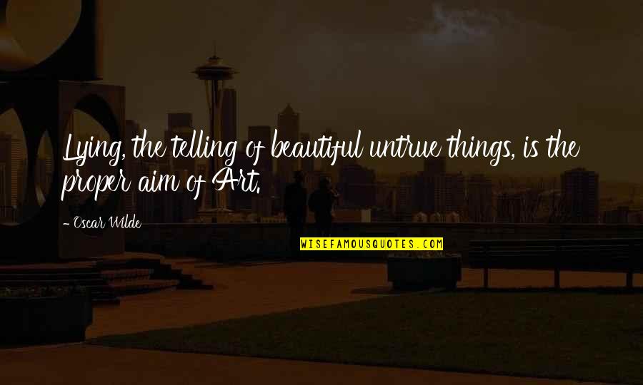 Best Esthetics Quotes By Oscar Wilde: Lying, the telling of beautiful untrue things, is