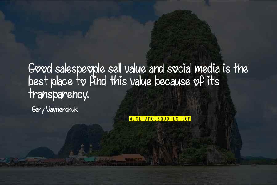 Best Estj Quotes By Gary Vaynerchuk: Good salespeople sell value and social media is