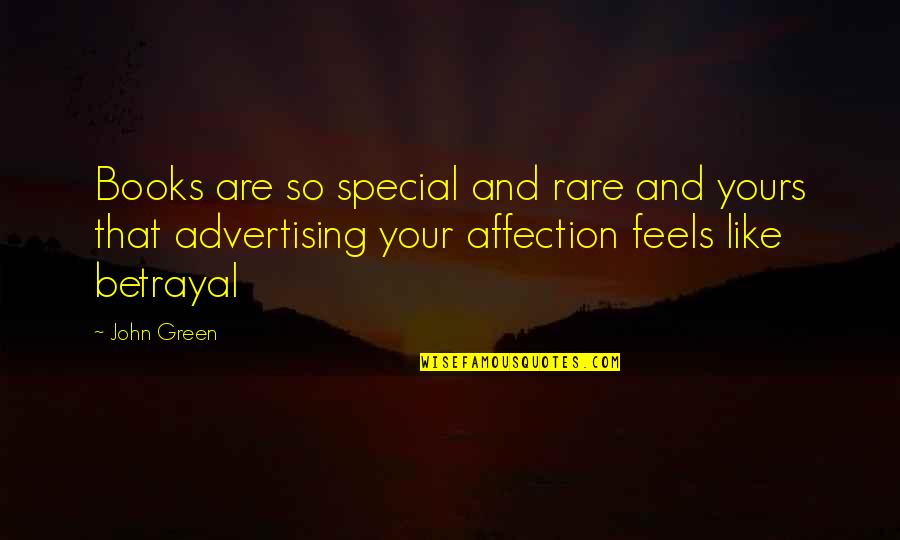 Best Estj Quotes By John Green: Books are so special and rare and yours Best Estj Quotes By John Green: Books are so special and rare and yours