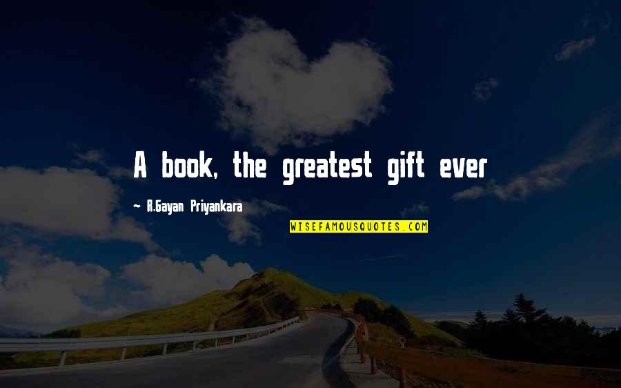 Best Ever Life Quotes By R.Gayan Priyankara: A book, the greatest gift ever