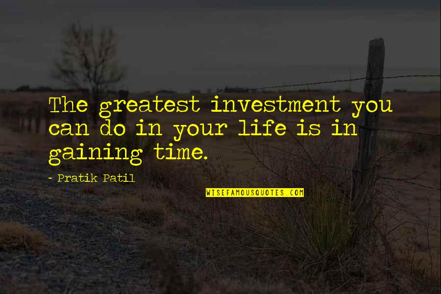 Best Everybody Hates Chris Quotes By Pratik Patil: The greatest investment you can do in your