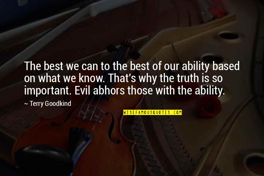 Best Evil Quotes By Terry Goodkind: The best we can to the best of