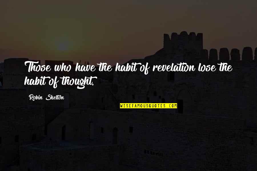 Best Example Of Friendship Quotes By Robin Skelton: Those who have the habit of revelation lose
