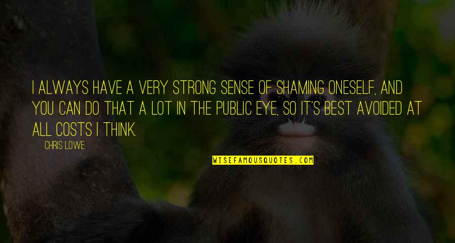 Best Eye Quotes By Chris Lowe: I always have a very strong sense of