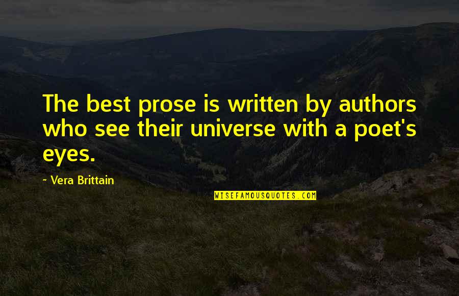 Best Eye Quotes By Vera Brittain: The best prose is written by authors who