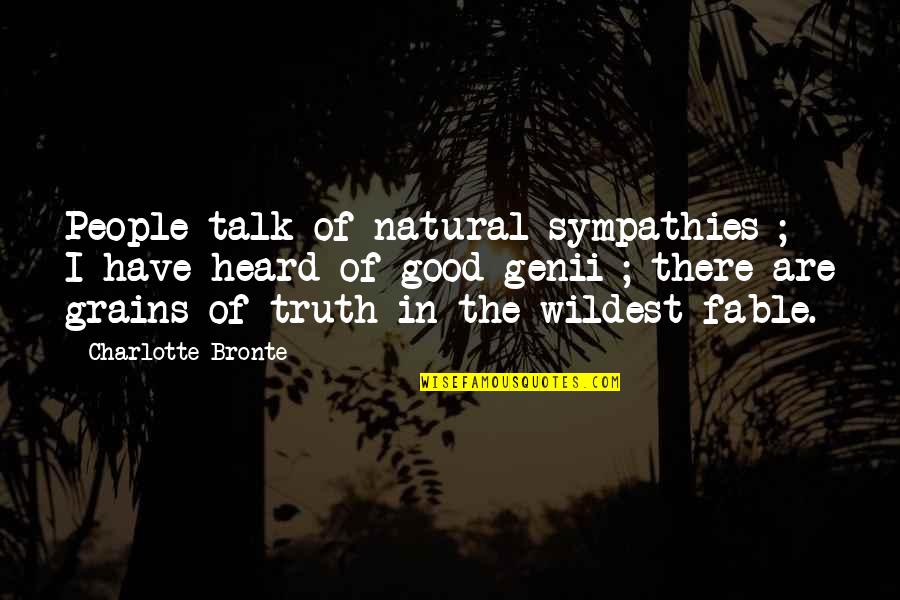 Best Fable 3 Quotes By Charlotte Bronte: People talk of natural sympathies ; I have