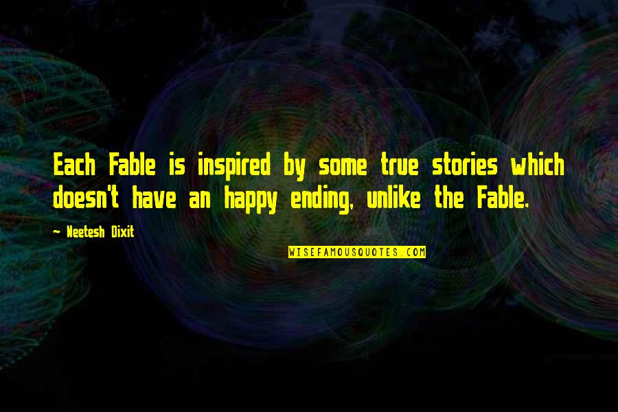 Best Fable 3 Quotes By Neetesh Dixit: Each Fable is inspired by some true stories