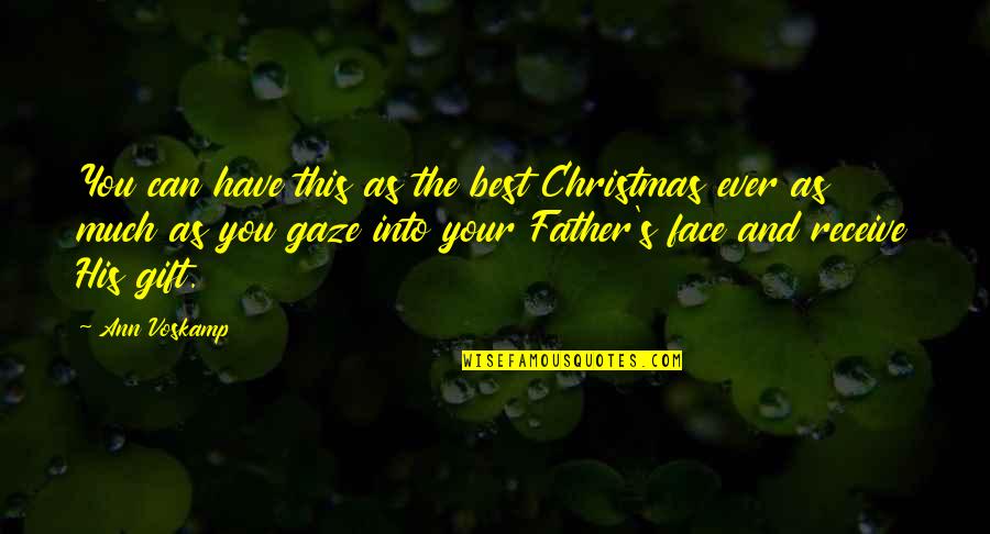 Best Face Quotes By Ann Voskamp: You can have this as the best Christmas