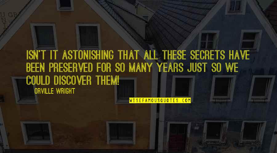 Best Facebook Bio Quotes By Orville Wright: Isn't it astonishing that all these secrets have Best Facebook Bio Quotes By Orville Wright: Isn't it astonishing that all these secrets have