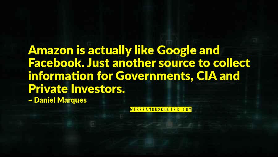Best Facebook Quotes By Daniel Marques: Amazon is actually like Google and Facebook. Just