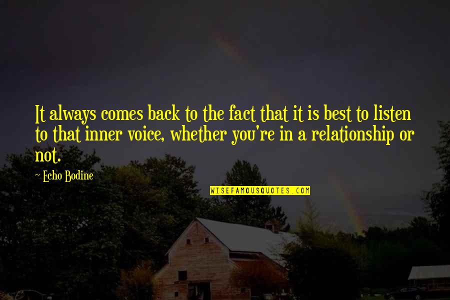 Best Fact Quotes By Echo Bodine: It always comes back to the fact that Best Fact Quotes By Echo Bodine: It always comes back to the fact that