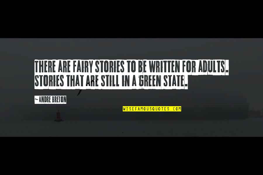 Best Fairytale Quotes By Andre Breton: There are fairy stories to be written for
