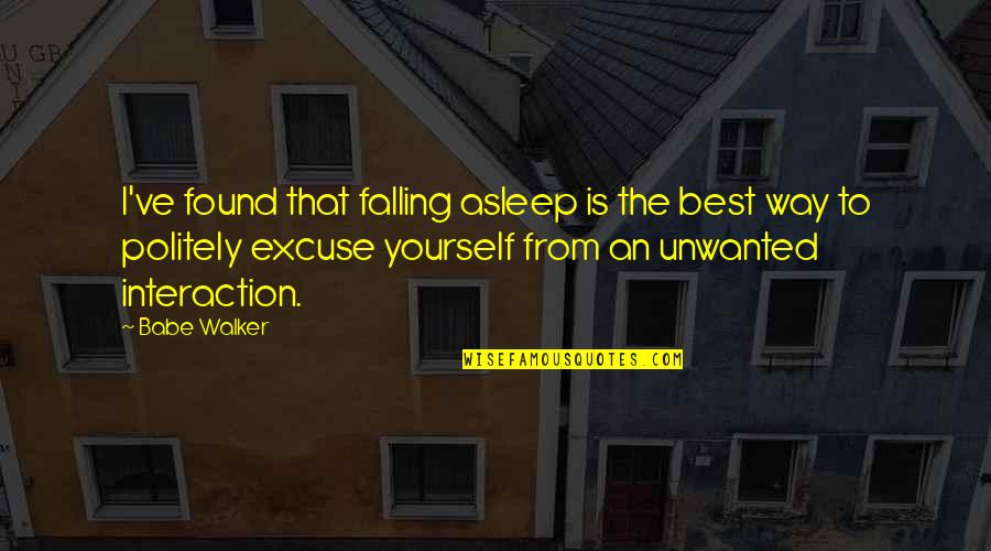 Best Falling Quotes By Babe Walker: I've found that falling asleep is the best Best Falling Quotes By Babe Walker: I've found that falling asleep is the best
