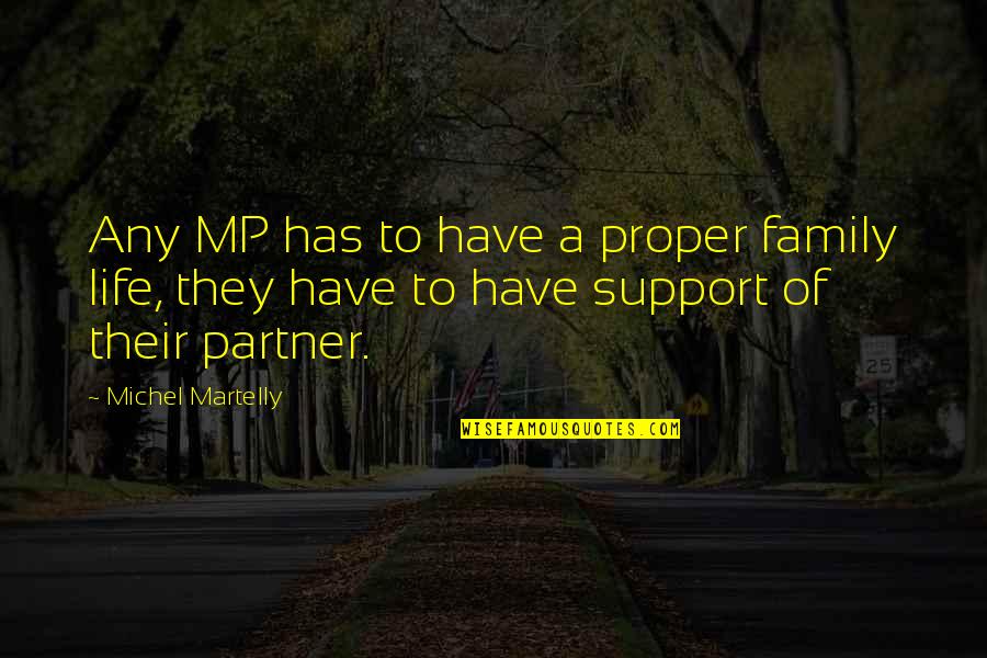 Best Family Support Quotes By Michel Martelly: Any MP has to have a proper family