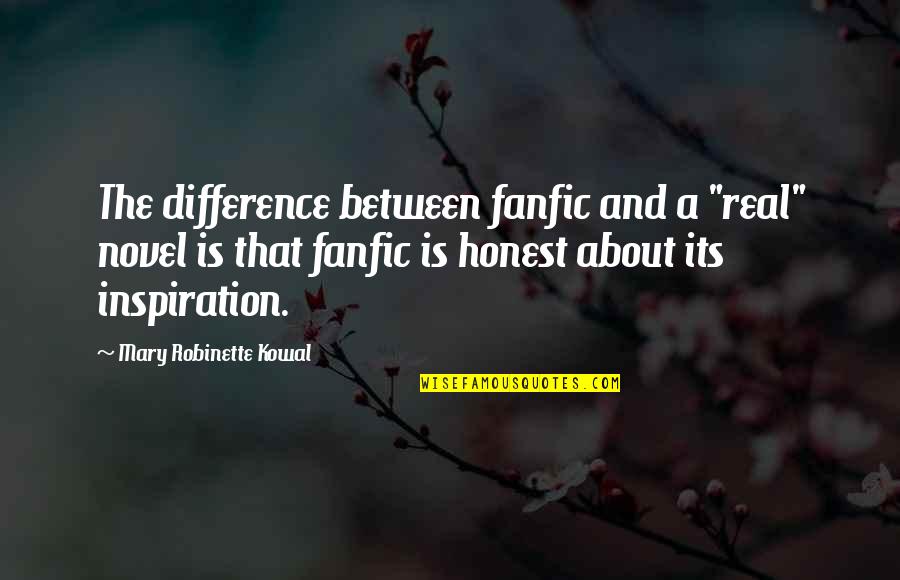 Best Fanfiction Quotes By Mary Robinette Kowal: The difference between fanfic and a "real" novel