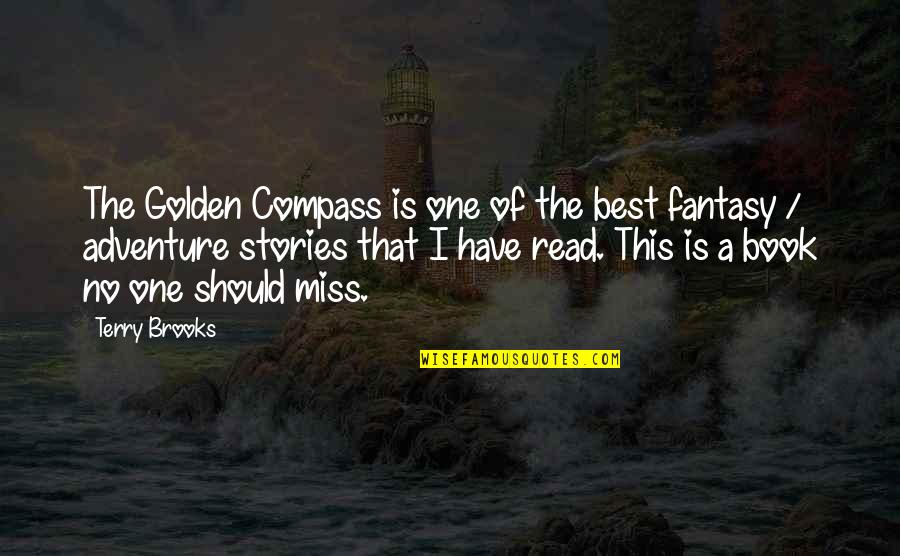 Best Fantasy Book Quotes By Terry Brooks: The Golden Compass is one of the best