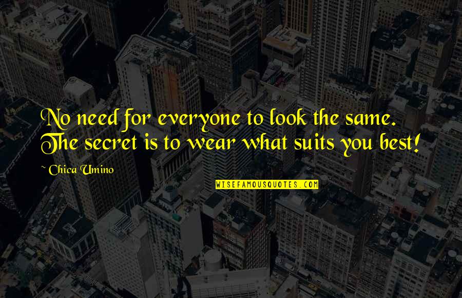 Best Fashion Quotes By Chica Umino: No need for everyone to look the same.