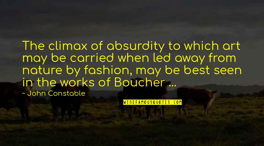 Best Fashion Quotes By John Constable: The climax of absurdity to which art may