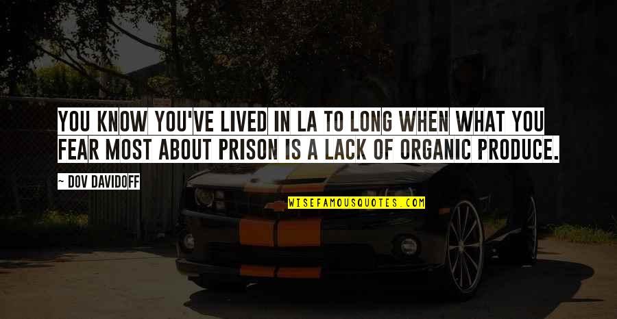 Best Fast And Furious 5 Quotes By Dov Davidoff: You know you've lived in LA to long Best Fast And Furious 5 Quotes By Dov Davidoff: You know you've lived in LA to long