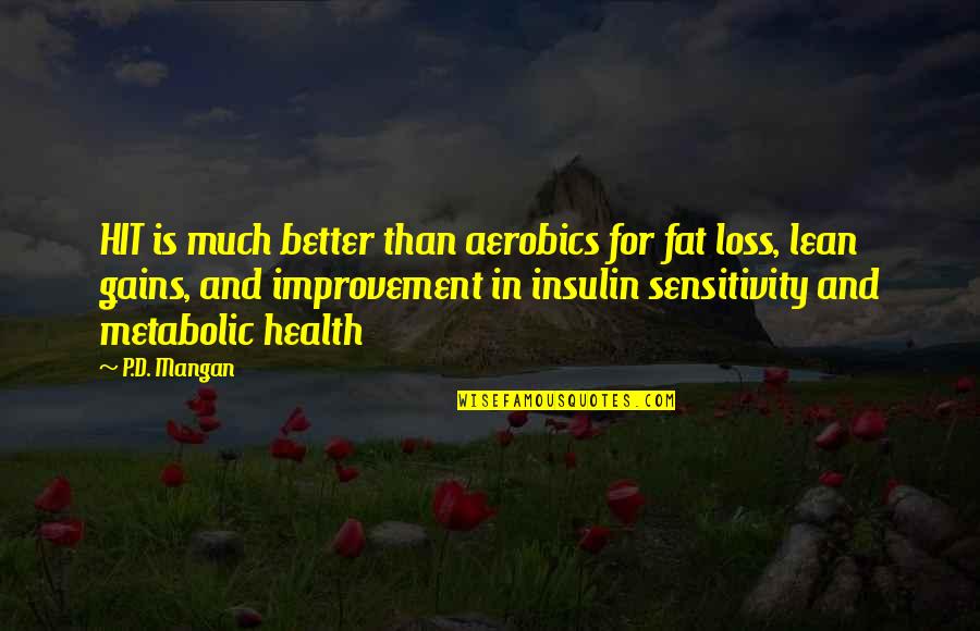 Best Fat Loss Quotes By P.D. Mangan: HIT is much better than aerobics for fat