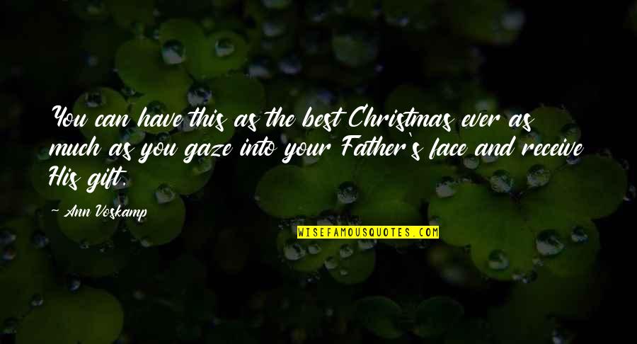 Best Father Ever Quotes By Ann Voskamp: You can have this as the best Christmas