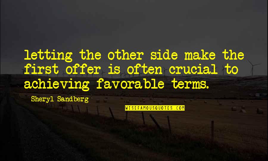 Best Favorable Quotes By Sheryl Sandberg: letting the other side make the first offer