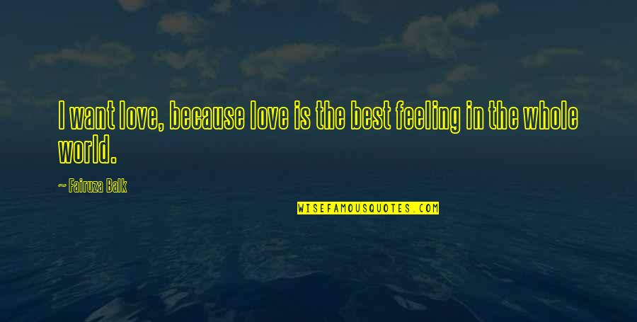 Best Feeling In The World Quotes By Fairuza Balk: I want love, because love is the best