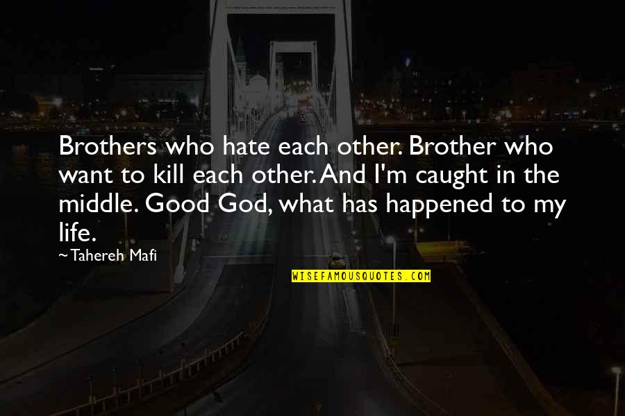 Best Female Friends Quotes By Tahereh Mafi: Brothers who hate each other. Brother who want