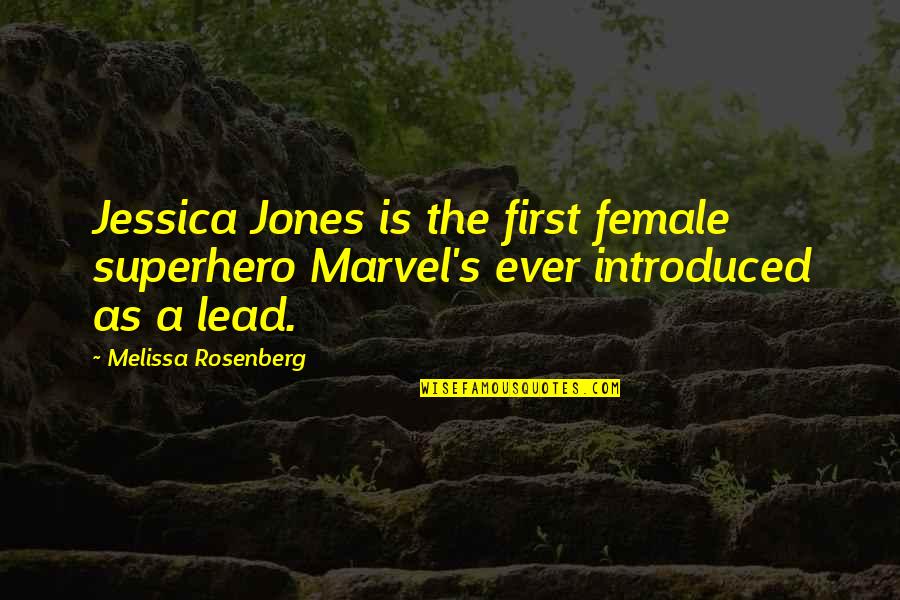 Best Female Superhero Quotes By Melissa Rosenberg: Jessica Jones is the first female superhero Marvel's