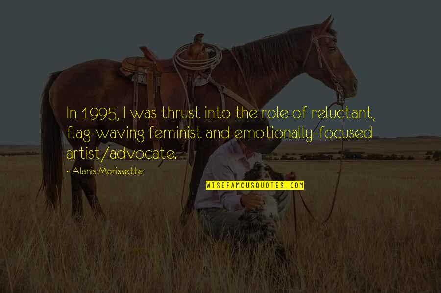 Best Feminist Quotes By Alanis Morissette: In 1995, I was thrust into the role