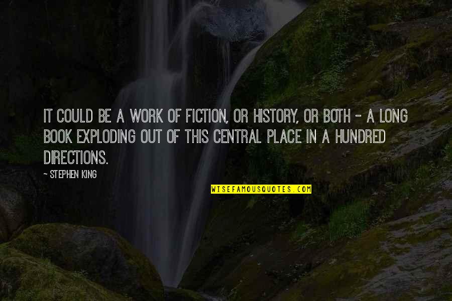 Best Fiction Book Quotes By Stephen King: It could be a work of fiction, or