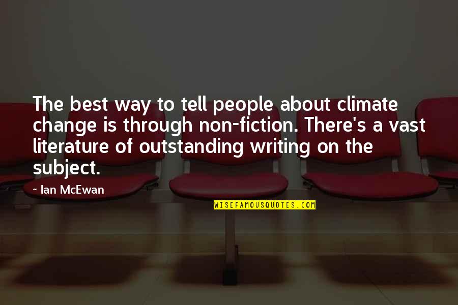Best Fiction Quotes By Ian McEwan: The best way to tell people about climate
