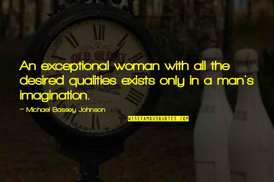 Best Fiction Quotes By Michael Bassey Johnson: An exceptional woman with all the desired qualities