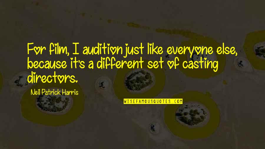 Best Film Directors Quotes By Neil Patrick Harris: For film, I audition just like everyone else,