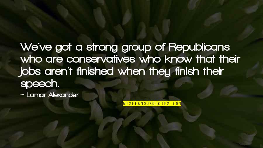 Best Finish Strong Quotes By Lamar Alexander: We've got a strong group of Republicans who Best Finish Strong Quotes By Lamar Alexander: We've got a strong group of Republicans who