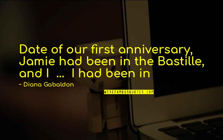Best First Anniversary Quotes By Diana Gabaldon: Date of our first anniversary, Jamie had been Best First Anniversary Quotes By Diana Gabaldon: Date of our first anniversary, Jamie had been