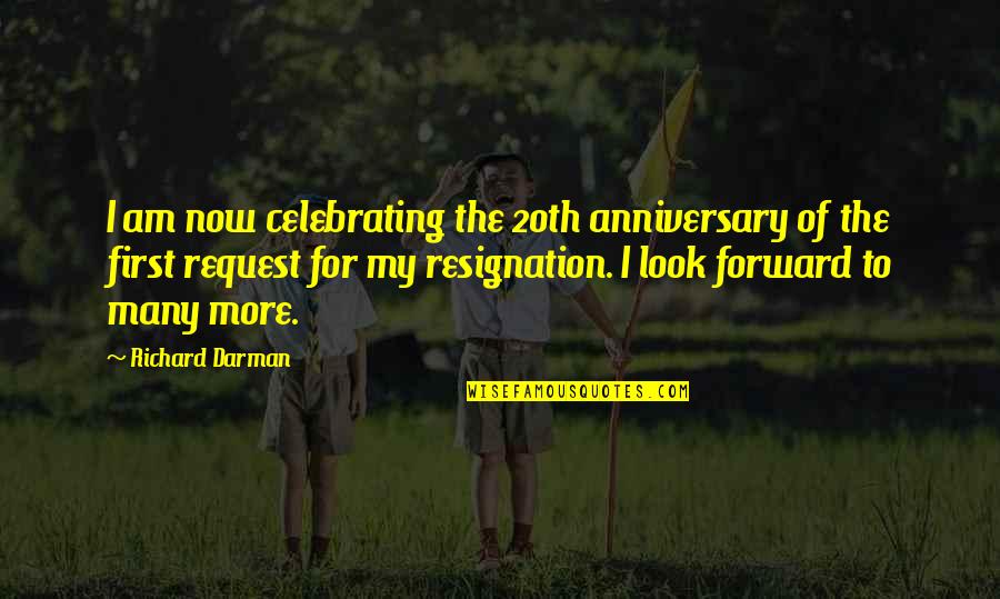 Best First Anniversary Quotes By Richard Darman: I am now celebrating the 20th anniversary of Best First Anniversary Quotes By Richard Darman: I am now celebrating the 20th anniversary of