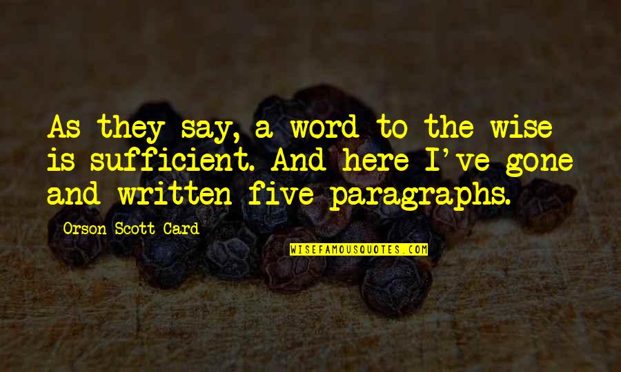Best Five Word Quotes By Orson Scott Card: As they say, a word to the wise