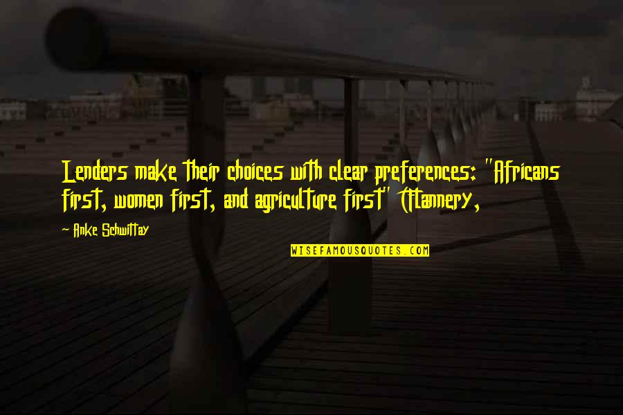 Best Flannery Quotes By Anke Schwittay: Lenders make their choices with clear preferences: "Africans