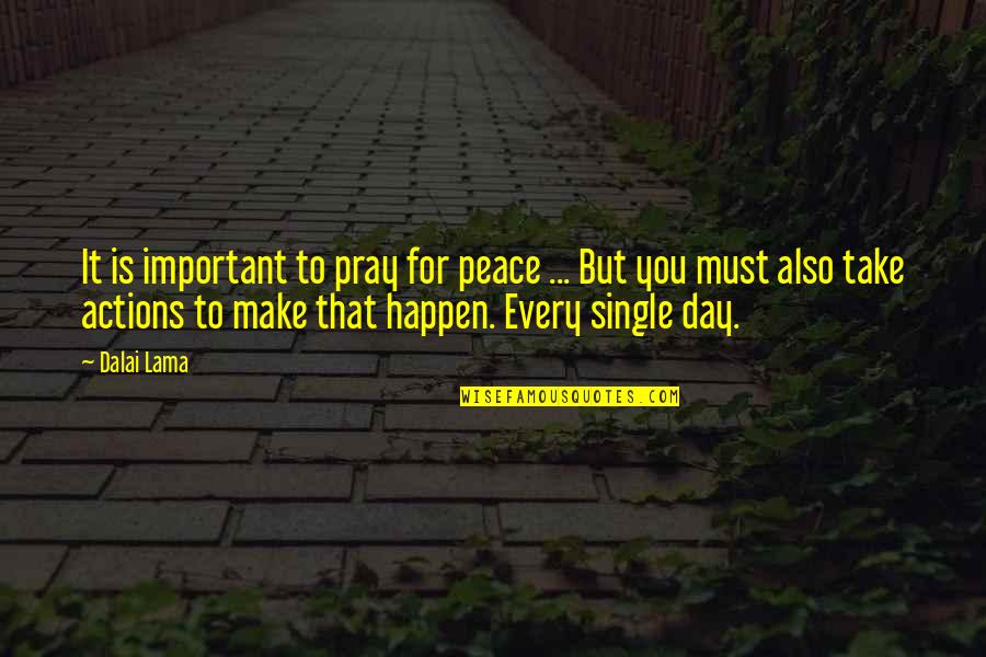 Best Flexing Quotes By Dalai Lama: It is important to pray for peace ...