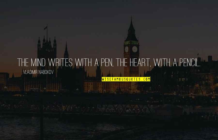Best Flight React Quotes By Vladimir Nabokov: The mind writes with a pen, the heart, Best Flight React Quotes By Vladimir Nabokov: The mind writes with a pen, the heart,